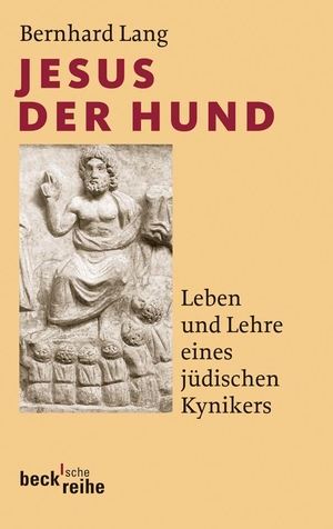 Bernhard Lang. Jesus der Hund - Leben und Lehre eines jüdischen Kynikers. C.H.Beck, 2010.