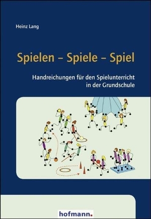 Lang, Heinz. Spielen Spiele Spiel - Handreichungen für den Spielunterricht in der Grundschule. Hofmann GmbH & Co. KG, 2008.