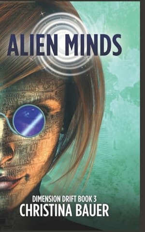 Bauer, Christina. Alien Minds - Alien Romance Meets Science Fiction Adventure. Monster House Books, 2023.