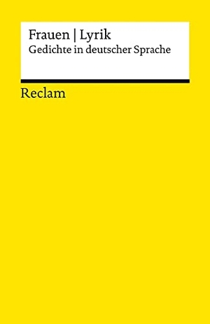 Bers, Anna (Hrsg.). Frauen Lyrik. Gedichte in deutscher Sprache - Im Auftrag der Wüstenrot Stiftung herausgegeben und mit einem Nachwort versehen von Anna Bers. Reclam Philipp Jun., 2022.