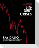 Principles for Navigating Big Debt Crises