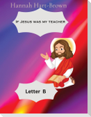 If Jesus Was My Teacher