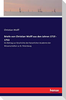 Briefe von Christian Wolff aus den Jahren 1719 - 1753