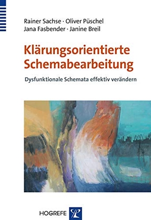 Sachse, Rainer / Püschel, Oliver et al. Klärungsorientierte Schemabearbeitung - Dysfunktionale Schemata effektiv verändern. Hogrefe Verlag GmbH + Co., 2008.