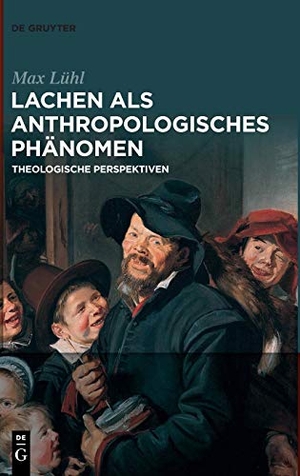 Lühl, Max. Lachen als anthropologisches Phänomen - Theologische Perspektiven. De Gruyter, 2019.