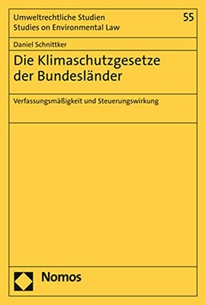 Schnittker, Daniel. Die Klimaschutzgesetze der Bundesländer - Verfassungsmäßigkeit und Steuerungswirkung. Nomos Verlagsges.MBH + Co, 2021.