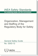 Organization, Management and Staffing of the Regulatory Body for Safety