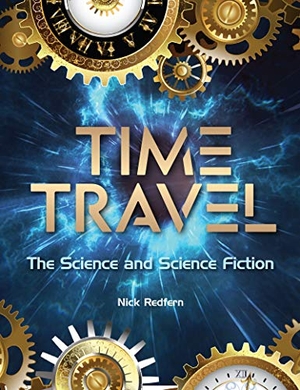Redfern, Nick. Time Travel: The Science and Science Fiction. VISIBLE INK PR, 2021.