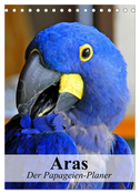 Aras. Der Papageien-Planer (Tischkalender 2024 DIN A5 hoch), CALVENDO Monatskalender