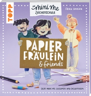 Frau Annika. Papierfräulein & friends. Die Mini me Zeichenschule - Dein Mini me zeichnen und inszenieren. Frech Verlag GmbH, 2023.