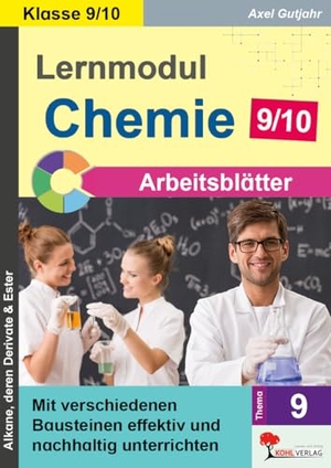 Gutjahr, Axel. Lernmodul 9: CHEMIE - Klasse 9-10 / Arbeitsblätter - Mit verschiedenen Bausteinen effektiv und nachhaltig unterrichten. Kohl Verlag, 2026.