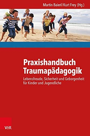 Baierl, Martin / Kurt Frey (Hrsg.). Praxishandbuch Traumapädagogik - Lebensfreude, Sicherheit und Geborgenheit für Kinder und Jugendliche. Vandenhoeck + Ruprecht, 2016.