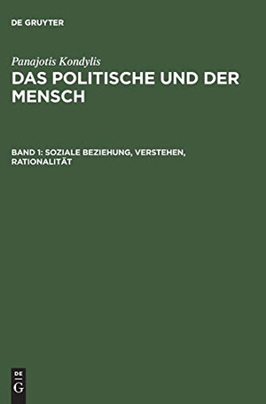Das Politische und der Mensch / Soziale Beziehung, Verstehen, Rationalität. De Gruyter, 1999.