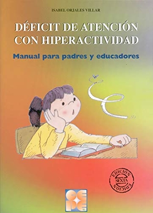 Orjales Villar, Isabel. Déficit de atención con hiperactividad. Manual para padres y educadores. Ciencias de la Educación Preescolar y Especial, 1998.