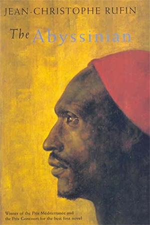 Rufin, Jean-Christophe. The Abyssinian (Revised). Macmillan Publishers Int Ltd - MDL, 2000.