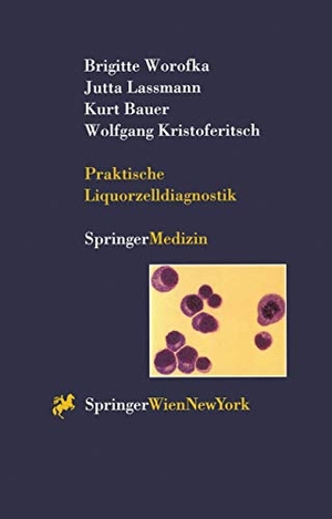 Worofka, Brigitte / Kristoferitsch, Wolfgang et al. Praktische Liquorzelldiagnostik. Springer Vienna, 1997.