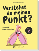 Verstehst du meinen Punkt? Jugend & Erwachsen-Sein