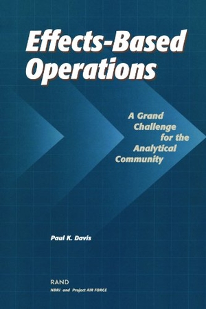 Davis, Paul K. Effects-Based Operations (Ebo) - A Grand Challenge for the Analytical Community. RAND Corporation, 2002.