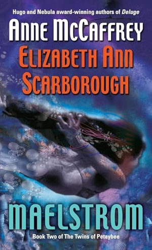 Mccaffrey, Anne / Elizabeth Ann Scarborough. Maelstrom - Book Two of The Twins of Petaybee. Random House, 2008.