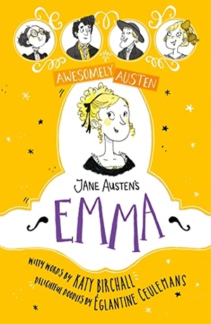 Birchall, Katy / Jane Austen. Awesomely Austen - Illustrated and Retold: Jane Austen's Emma. Hachette Children's Group, 2019.