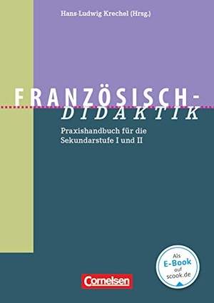 Albach, Lena / Bauer, Hans Ludwig et al. Französisch-Didaktik - Praxishandbuch für die Sekundarstufe I und II. Cornelsen Vlg Scriptor, 2015.