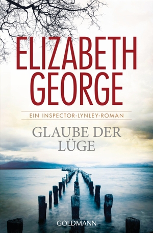 George, Elizabeth. Glaube der Lüge - Roman. Goldmann TB, 2014.