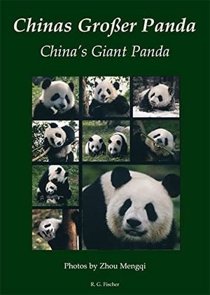 Mengqi, Zhou. Chinas Großer Panda. China's Giant Panda. R.G.Fischer Verlag GmbH, 2014.