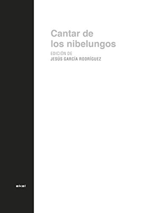 García Rodríguez, Jesús. El cantar de los nibelungos. Ediciones Akal, 2018.