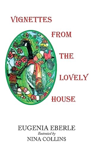 Eberle, Eugenia. Vignettes From The Lovely House. URLink Print & Media, LLC, 2023.