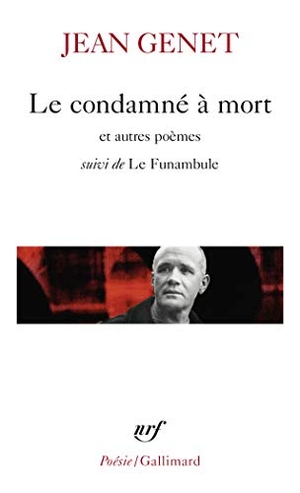 Genet, Jean. Condamne a Mort Et Autres P. Gallimard Education, 1999.