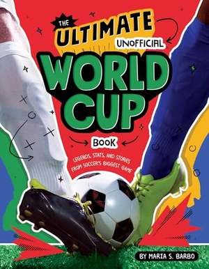 Barbo, Maria S.. The Ultimate Unofficial World Cup Book - Legends, Stats, and Stories from Soccer's Biggest Game. Thomas Nelson, 2026.