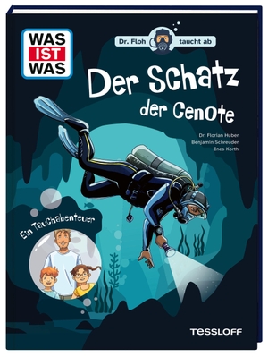 Huber, Florian / Benjamin Schreuder. WAS IST WAS. Dr. Floh taucht ab. Der Schatz der Cenote. Ein Tauchabenteuer - Expedition in unerforschte Tiefen. Abenteuergeschichte mit spannendem Taucherwissen und exklusiven Fotos von Dr. Florian Huber. Tessloff Verlag, 2026.