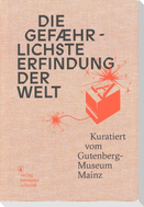 Die gefährlichste Erfindung der Welt