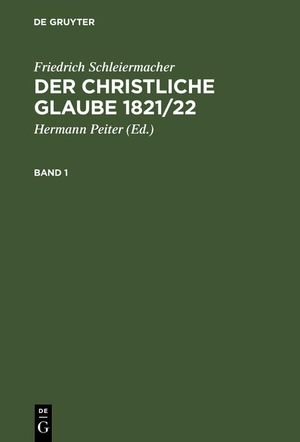 Schleiermacher, Friedrich. Der christliche Glaube 1821/22 - Studienausgabe. De Gruyter, 1995.