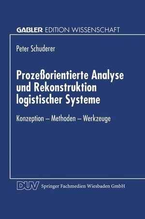 Prozeßorientierte Analyse und Rekonstruktion logistischer Systeme - Konzeption ¿ Methoden ¿ Werkzeuge. Deutscher Universitätsverlag, 1996.