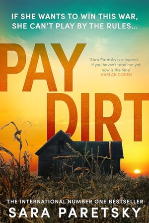 Paretsky, Sara. Pay Dirt - the gripping new crime thriller from the international bestseller. Hodder & Stoughton, 2024.