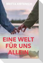 Eine Welt für uns allein
