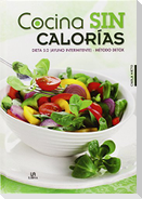 Cocina sin calorías : dieta 5-2, ayuno intermitente : método Detox