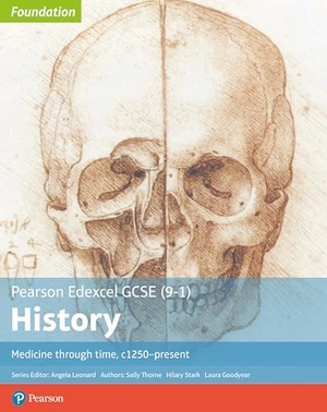 Stark, Hilary / Goodyear, Laura et al. Edexcel GCSE (9-1) History Foundation Medicine through time, c1250-present Student Book. Pearson Education Limited, 2018.