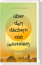 Über den Dächern von Jerusalem