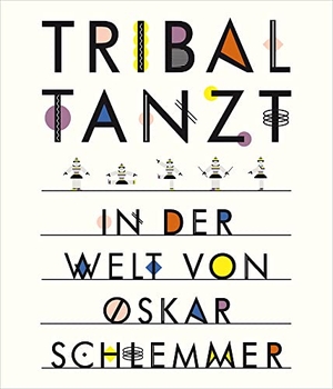 Funck, Anne. Tribal tanzt - In der Welt von Oskar Schlemmer. Klinkhardt & Biermann, 2014.