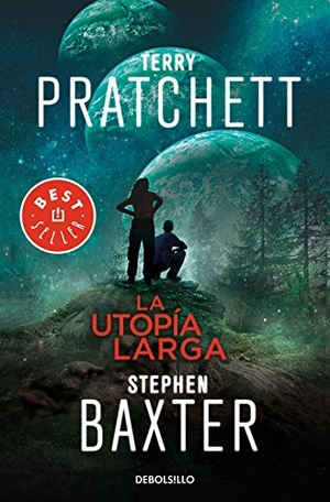 Pratchett, Terry / Stephen Baxter. La utopía larga. Punto de Lectura, 2018.