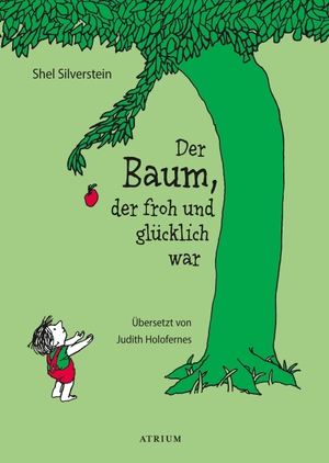 Silverstein, Shel. Der Baum, der froh und glücklich war. Atrium Verlag, 2019.