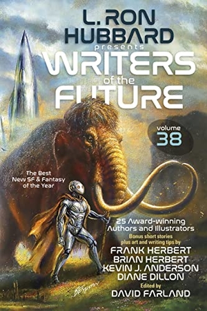 Hubbard, L Ron / Moran, Christopher et al. L. Ron Hubbard Presents Writers of the Future Volume 38 - The Best New SF & Fantasy of the Year. Galaxy Press (CA), 2022.