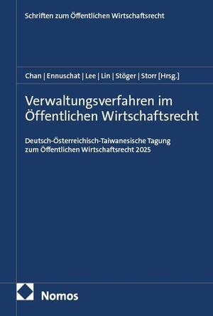 Chan, Chen-Jung / Jörg Ennuschat et al (Hrsg.). Verwaltungsverfahren im Öffentlichen Wirtschaftsrecht - Deutsch-Österreichisch-Taiwanesischen Tagung zum Öffentlichen Wirtschaftsrecht 2025. Nomos Verlags GmbH, 2026.