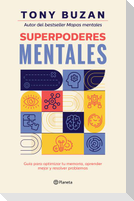Superpoderes Mentales: Guía Para Optimizar Tu Memoria, Aprender Mejor Y Resolver Problemas / Brain Power