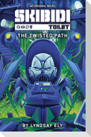 The Twisted Path (Skibidi Original Novel #2)