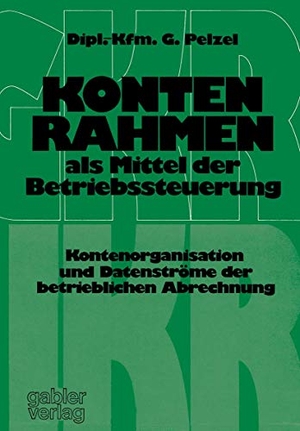 Pelzel, Gerhard. Kontenrahmen als Mittel der Betriebssteuerung - Kontenorganisation und Datenströme der betrieblichen Abrechnung. Gabler Verlag, 1975.