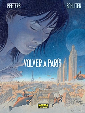 Schuiten, François / Benoît Peeters. Volver a París. Norma Editorial, S.A., 2015.