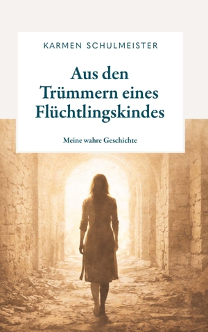 Schulmeister, Karmen. Aus den Trümmern eines Flüchtlingskindes - Meine wahre Geschichte. Buchschmiede, 2026.